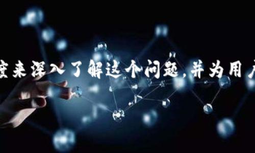 在讨论TP钱包是否可以随便换手机使用之前，我们可以从多个角度来深入了解这个问题，并为用户提供实用的信息。以下是一个接近、的、相关关键词以及内容大纲。

TP钱包换手机使用攻略：如何轻松转移你的数字资产